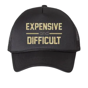 Black Expensive & Difficult Trucker Hat