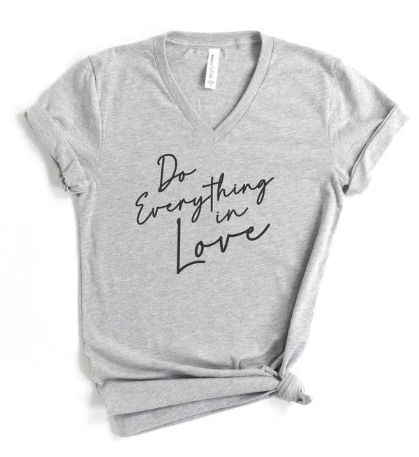 Do Everything In Love V Neck Graphic Tee